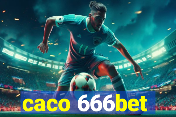 caco 666bet